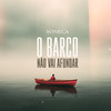 O Barco Não Vai Afundar - Soneca