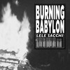 Burning Babylon - Lele Sacchi