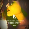 Figure It Out (Original Mix) - Moe Turk&Joe Mitri&Sanna Hartfield