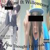 You Thought I'd Croak (Explicit) - Rezlaine&willowcore