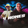4 Nomes (Explicit) - Mc Pai&Dj Vinicin do SJ&A2M PRODUTORA