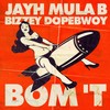 Bom 't (Explicit) - Jayh&Mula B&Bizzey&Dopebwoy