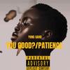 You Good?/Patience (Explicit) - Yvng Gahd