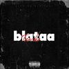 Blataa (Explicit) - Teacha
