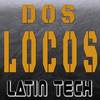 DOS LOCOS (LATIN TECH) - DJEddie