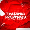 MTG Tô Voltando pra Minha Ex (Explicit) - DJ Braga Oficial&DJ Vlad
