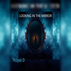 Looking in the mirror - Royal D