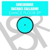 Dance Floor (Original Mix) - Soulbridge&Rachael Calladine
