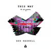 This Way (feat. Ari Gumora) - Ben Maxwell&Ari Gumora