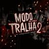 MTG MODO TRALHA 2 (feat. Mc Pr, Mc Fabinho Da Osk, Dj Vinicin do Concordia, DJ PH M) - MC Caslu&MC PR&Mc Fabinho da Osk&DJ VINICIN DO CONCÓRDIA&DJ PH Mpc&DJ RB DO CB