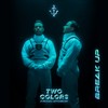 Break Up - twocolors&Pascal Letoublon