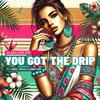 You Got The Drip (feat. J Jones, Dreixx & Sunny Side) - Ozlam&Chuki Juice&J Jones&DREIXX&Sunny Side