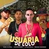 Usuária de Loló (Explicit) - Jm Rato Delas&Brunno Demennor&Pedro Oliveira&Vertinho Borel