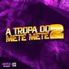 A TROPA DO METE METE 2 (Explicit) - Maguina MC&Mc Manu 041&DJ TwoDark