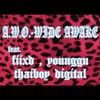 Wide Awake(feat. Fiixd, Younggu & Thaiboy Digital) (Explicit) - A.W.O.&Fiixd&Younggu&ThaiBoy Digital