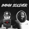 Imma Soldier (Explicit) - Digmanybeats&Pazsado&DJ Eb