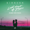 Last Days Of You (Robbie Seed Remix) - Kidburn&Robbie Seed