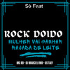 Rock Doido Mulher Vai Ganhar Rajada de Leite (Explicit) - MC RD&DJ Marcelo MD&Os Taef