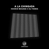 A La Chingada (Original Mix) - Hookie Mousse&DJ Yanks