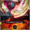 Yo Soy Una Maquina (feat. MAGO MUSIC RECORDS) (Explicit) - El Experimento Macgyver&MAGO MUSIC RECORDS