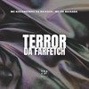 Terror da Farfetch (Explicit) - MC Kauanzinho da Baixada&MC DR Baixada&Veagá Filmes
