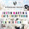 Feather Fight - Eats Everything&Justin Martin