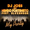 My Party - Dj Joss&Nando Fortunato&Alexandra