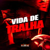 Vida de Tralha (Explicit) - DJ LK DA VB&Mc Theus da Cg&Loba Chastin&MC Alex Revoada