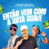 Então Vem com a Xota Suave (Explicit) - Silva MC&Mc Pett&DJ MURIS MARCONEX