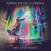 Hey Everybody! - Banda Do Sul&Anekka