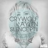 Silence, Pt. II - Crywolf&Aylen