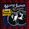 Here Comes the Night - Harry James and His Orchestra&Frank Sinatra&Edelstein&Hohengarten&Loesser