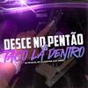 DESCE NO PENTÃO vs TACO LA DENTRO (feat. MC Mindú & MC Dl Martins) - Dj Vr Silva&Mc Mindú&MC Dl Martins