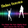 You Make Me Feel (Mighty Real) - Thelma Houston