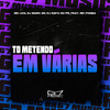 To Metendo em Várias (Explicit) - MC LKG&DJ MARC ZN&DJ RAFA DO PR&Mc Pogba