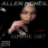 GIMMIE DAT (Radio Edit|Explicit) - Allen McNeil&Troop