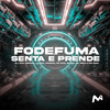 FODE, FUMA, SENTA E PRENDE (Explicit) - DJ JOTA ORIGINAL&DJ LEAL ORIGINAL&MC Rafa 22&MC 7 Belo&Mc India