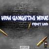 How Gangstas Move (Explicit) - Frost Loco