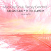 Acoustic Lady (Spring Pulse Mix) - Mag Day Chuk&Sergey Sanchez