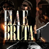 Ela É Bruta (Explicit) - Dj Gui Marques&DJ TH DO PRIMEIRO&DJ Tj Do Mdp