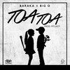 Toa Toa - Baraka Ataka&Big O