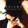 Gravity Of Love (Radio Edit) - Enigma