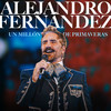 Un Millón de Primaveras (En Vivo Desde La Plaza de Toros La México, 2024) - Alejandro Fernández