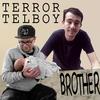 Brother (Explicit) - Terror Telboy