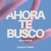 AHORA TE BUSCO (AFRO HOUSE) - Gonzaftermix