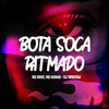 Bota, Soca Ritmado (Explicit) - Mc India&MC Kitinho&DJ Torricelli