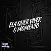 Ela Quer Viver o Momento (Explicit) - DJ IBIAQUI&Dj Guilherme The Best&Mal Elemento&Game Records