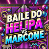 Baile do Helipa Vs Marcone (Explicit) - Dj Rf3&MC RF3