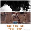 Who You Go Vote For - Jhybo