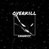 OVERKILL (Super Slowed) - dawnicy